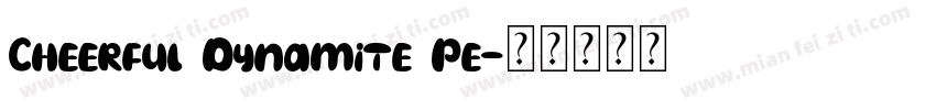 Cheerful Dynamite Pe字体转换